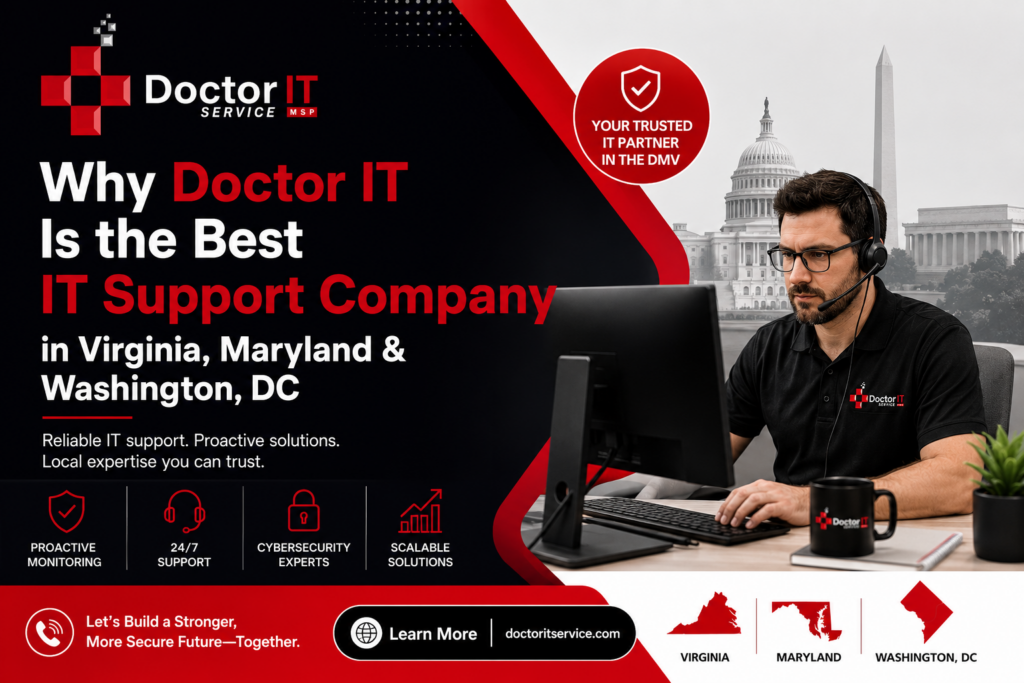 Why Doctor IT Is the Best IT Support Company in Virginia, Maryland & Washington, DC